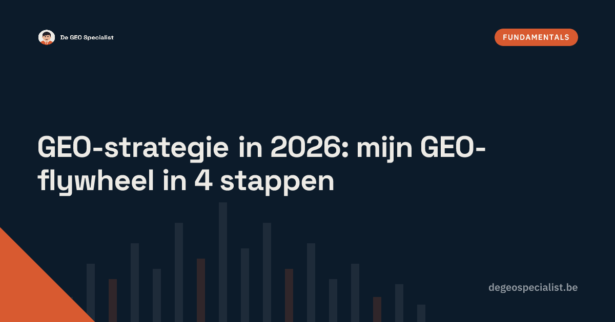 GEO-strategie in 2026: mijn GEO-flywheel in 4 stappen — Fundamentals